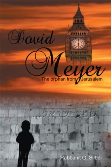 Dovid Meyer : The Orphan from Jerusalem