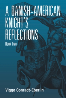 A Danish-American Knight'S Reflections : Book Two