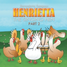 Henrietta the Singing Hen : Part 2