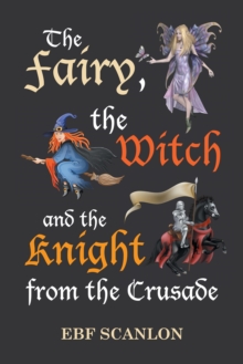 The Fairy, the Witch and the Knight from the Crusade