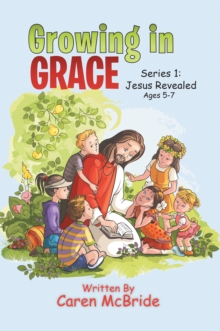 Growing in Grace : Series 1: Jesus Revealed