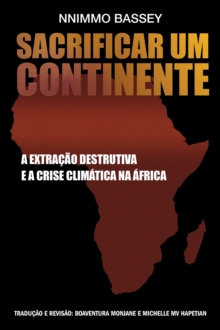 Cozinhar Um Continente : A Extra o Destrutiva E a Crise Clim tica Na frica, Paperback / softback Book Cozinhar Um Continente : A Extra o Destrutiva E a Crise Clim tica Na frica, Paperback / softback Book