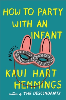 How to Party With an Infant, Hardback Book How to Party With an Infant, Hardback Book