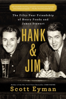 Hank and Jim : The Fifty-Year Friendship of Henry Fonda and James Stewart, Paperback / softback Book Hank and Jim : The Fifty-Year Friendship of Henry Fonda and James Stewart, Paperback / softback Book