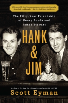 Hank and Jim : The Fifty-Year Friendship of Henry Fonda and James Stewart