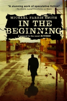 In the Beginning : A short story prequel to the novel Rivers