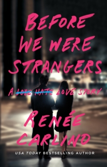 Before We Were Strangers : A Love Story, Paperback Book Before We Were Strangers : A Love Story, Paperback Book