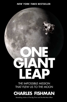 One Giant Leap : The Impossible Mission That Flew Us to the Moon, Paperback / softback Book One Giant Leap : The Impossible Mission That Flew Us to the Moon, Paperback / softback Book