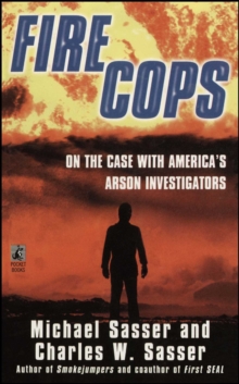 Fire Cops : On the Case with  America's Arson Investigators