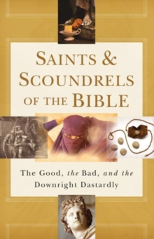 Saints & Scoundrels of the Bible, Paperback / softback Book Saints & Scoundrels of the Bible, Paperback / softback Book
