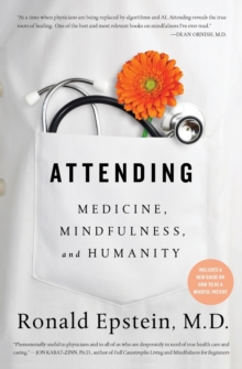 Attending : Medicine, Mindfulness, and Humanity, Paperback / softback Book Attending : Medicine, Mindfulness, and Humanity, Paperback / softback Book