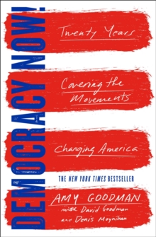 Democracy Now! : Twenty Years Covering the Movements Changing America