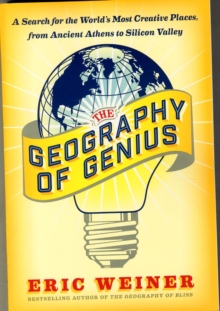 The Geography of Genius: A Search for the World's Most Creative Places from Ancient Athens to Silicon Valley, Paperback Book The Geography of Genius: A Search for the World's Most Creative Places from Ancient Athens to Silicon Valley, Paperback Book