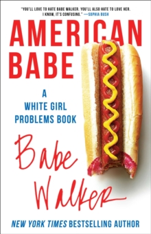 American Babe : A White Girl Problems Book, Paperback Book American Babe : A White Girl Problems Book, Paperback Book