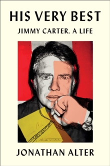 His Very Best : Jimmy Carter, a Life, Hardback Book His Very Best : Jimmy Carter, a Life, Hardback Book