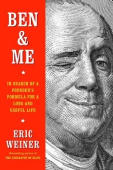 Ben & Me : In Search of a Founder's Formula for a Long and Useful Life