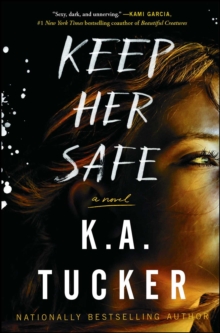 Keep Her Safe : A Novel