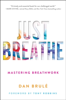 Just Breathe : Mastering Breathwork