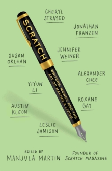 Scratch : Writers, Money, and the Art of Making a Living, Paperback / softback Book Scratch : Writers, Money, and the Art of Making a Living, Paperback / softback Book
