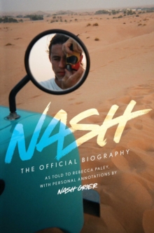 Nash : The Official Biography, Hardback Book Nash : The Official Biography, Hardback Book