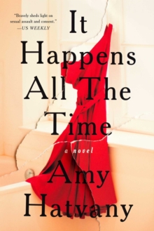 It Happens All the Time : A Novel, Paperback / softback Book It Happens All the Time : A Novel, Paperback / softback Book