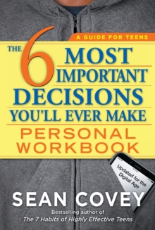 The 6 Most Important Decisions You'll Ever Make Personal Workbook : Updated for the Digital Age, Paperback / softback Book The 6 Most Important Decisions You'll Ever Make Personal Workbook : Updated for the Digital Age, Paperback / softback Book