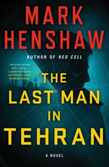 The Last Man in Tehran : A Novel