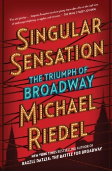 Singular Sensation : The Triumph of Broadway