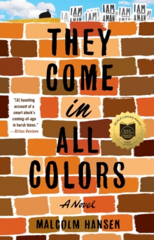 They Come in All Colors : A Novel