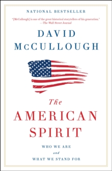 The American Spirit : Who We Are and What We Stand For, Paperback / softback Book The American Spirit : Who We Are and What We Stand For, Paperback / softback Book