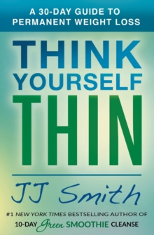 Think Yourself Thin : A 30-Day Guide to Permanent Weight Loss, Paperback / softback Book Think Yourself Thin : A 30-Day Guide to Permanent Weight Loss, Paperback / softback Book