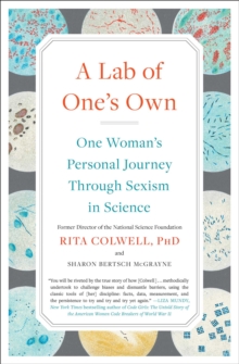 A Lab of One's Own : One Woman's Personal Journey Through Sexism in Science