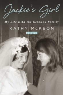 Jackie's Girl : My Life with the Kennedy Family, Paperback / softback Book Jackie's Girl : My Life with the Kennedy Family, Paperback / softback Book