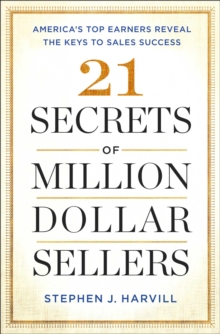 21 Secrets of Million-Dollar Sellers : America's Top Earners Reveal the Keys to Sales Success, Paperback Book 21 Secrets of Million-Dollar Sellers : America's Top Earners Reveal the Keys to Sales Success, Paperback Book
