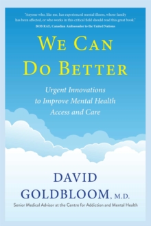 We Can Do Better : Urgent Innovations to Improve Mental Health Access and Care