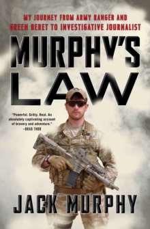 Murphy's Law : My Journey from Army Ranger and Green Beret to Investigative Journalist