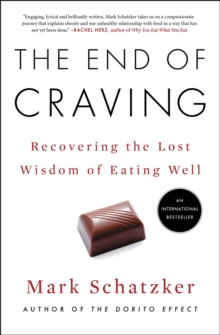 The End of Craving : Recovering the Lost Wisdom of Eating Well