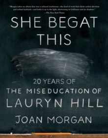 She Begat This : 20 Years of The Miseducation of Lauryn Hill