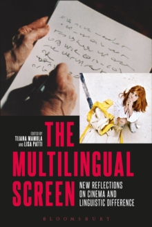 The Multilingual Screen : New Reflections on Cinema and Linguistic Difference