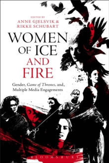 Women of Ice and Fire : Gender, Game of Thrones and Multiple Media Engagements