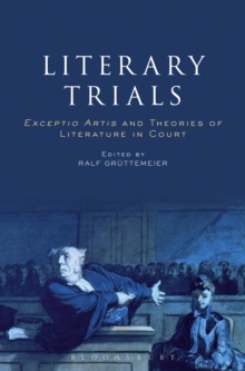 Literary Trials : Exceptio Artis and Theories of Literature in Court