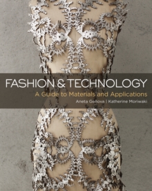 Fashion and Technology : A Guide to Materials and Applications - with STUDIO