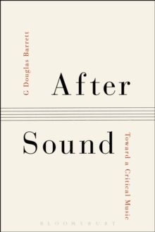 After Sound : Toward a Critical Music