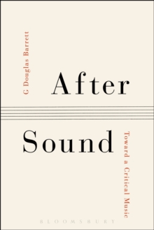 After Sound : Toward A Critical Music