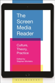 The Screen Media Reader : Culture, Theory, Practice, Hardback Book The Screen Media Reader : Culture, Theory, Practice, Hardback Book