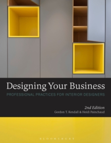 Designing Your Business : Professional Practices for Interior Designers, Paperback Book Designing Your Business : Professional Practices for Interior Designers, Paperback Book