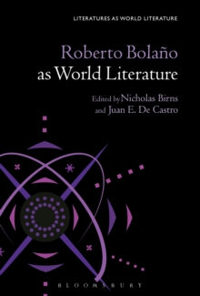 Roberto Bolano as World Literature, Hardback Book Roberto Bolano as World Literature, Hardback Book