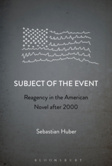 Subject of the Event : Reagency in the American Novel After 2000, Hardback Book Subject of the Event : Reagency in the American Novel After 2000, Hardback Book
