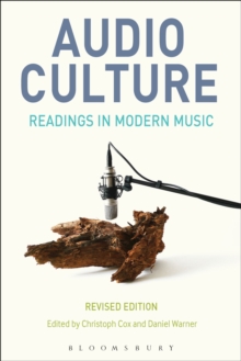 Audio Culture, Revised Edition : Readings in Modern Music