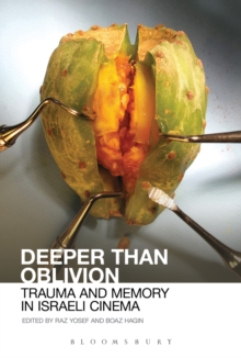 Deeper Than Oblivion : Trauma and Memory in Israeli Cinema, Paperback Book Deeper Than Oblivion : Trauma and Memory in Israeli Cinema, Paperback Book
